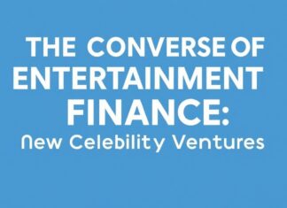 The Convergence of Entertainment and Finance: A New Wave of Celebrity Ventures The Convergence of Entertainment and Finance: A New Wave of Celebrity Ventures
