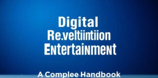 The Digital Revolution in Entertainment: A Comprehensive Guide The Digital Revolution in Entertainment: A Complete Handbook