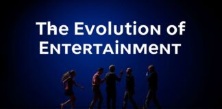 The Evolution of Entertainment: A Multifaceted Journey The Evolution of Entertainment: A Multifaceted Journey