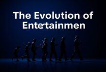 The Evolution of Entertainment: A Multifaceted Journey Through Movies, Music, and More The Evolution of Entertainment: A Multifaceted Journey Through Films, Music, and More