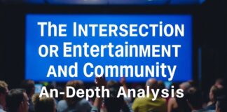 The Intersection of Entertainment and Community: A Deep Dive The Intersection of Entertainment and Community: An In-Depth Analysis