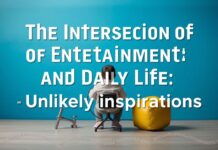 The Intersection of Entertainment and Everyday Life: Unlikely Inspirations The Intersection of Entertainment and Daily Life: Unlikely Inspirations