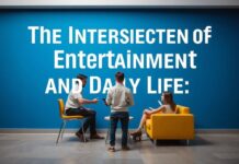 The Intersection of Entertainment and Everyday Life: Unexpected Connections The Intersection of Entertainment and Daily Life: Unexpected Connections
