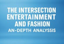The Intersection of Entertainment and Fashion: A Deep Dive The Intersection of Entertainment and Fashion: An In-Depth Analysis