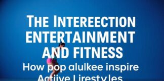 The Intersection of Entertainment and Fitness: How Pop Culture Inspires Active Lifestyles The Intersection of Entertainment and Fitness: How Pop Culture Inspires Active Lifestyles