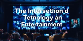 The Intersection of Technology and Entertainment: A New Era of Experiences The Intersection of Technology and Entertainment: A New Era of Experiences