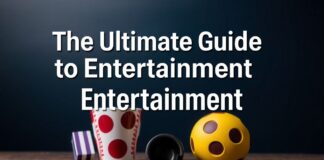 The Ultimate Guide to Entertainment: From Movies to Music and Beyond The Ultimate Guide to Entertainment: From Movies to Music and Beyond