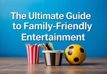 The Ultimate Guide to Family-Friendly Entertainment: Movies, Games, and More The Ultimate Guide to Family-Friendly Entertainment: Movies, Games, and More